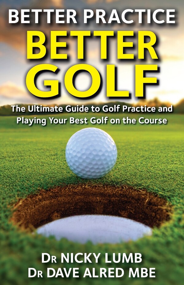 Better Practice Better Golf by Dave Alred Mbe, Paperback | Indigo Chapters