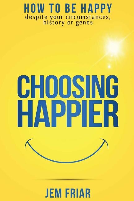 Choosing Happier by Jem Friar, Paperback | Indigo Chapters