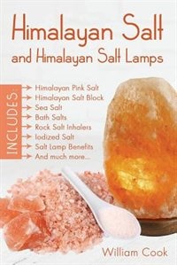 Himalayan Salt and Himalayan Salt Lamps by William Cook, Paperback | Indigo Chapters