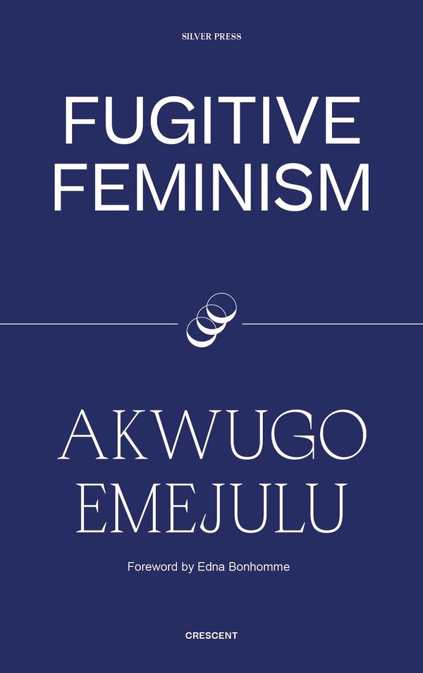 Fugitive Feminism by Akwugo Emejulu, Paperback | Indigo Chapters