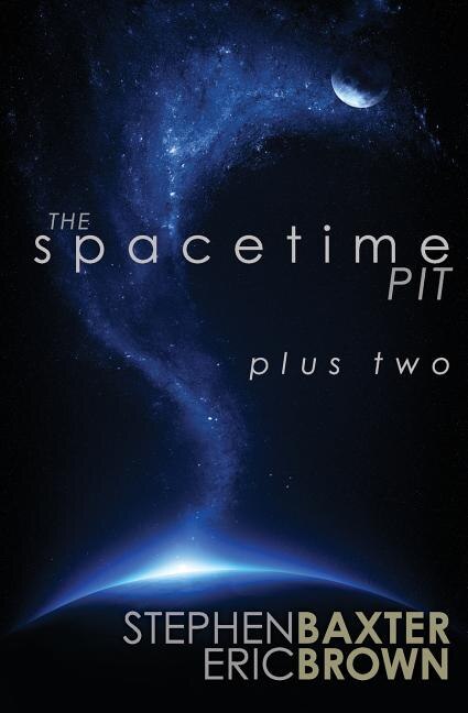 The Spacetime Pit Plus Two by Eric Brown, Paperback | Indigo Chapters