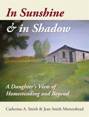 In Sunshine and in Shadow by Catherine A Smith, Hardcover | Indigo Chapters