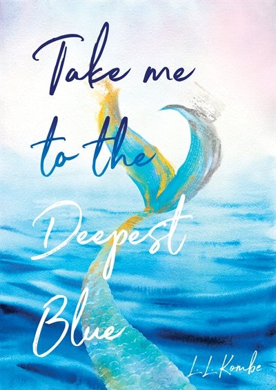 Take Me To The Deepest Blue by LL Kombe, Paperback | Indigo Chapters