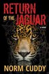 The Return of the Jaguar by Norm Cuddy, Paperback | Indigo Chapters