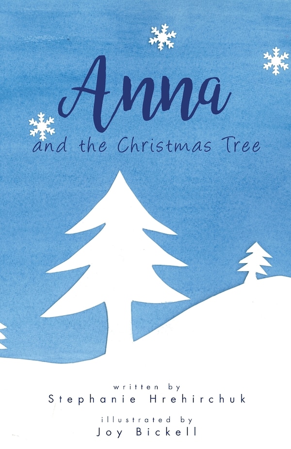 Anna and the Christmas Tree by Stephanie Hrehirchuk, Paperback | Indigo Chapters