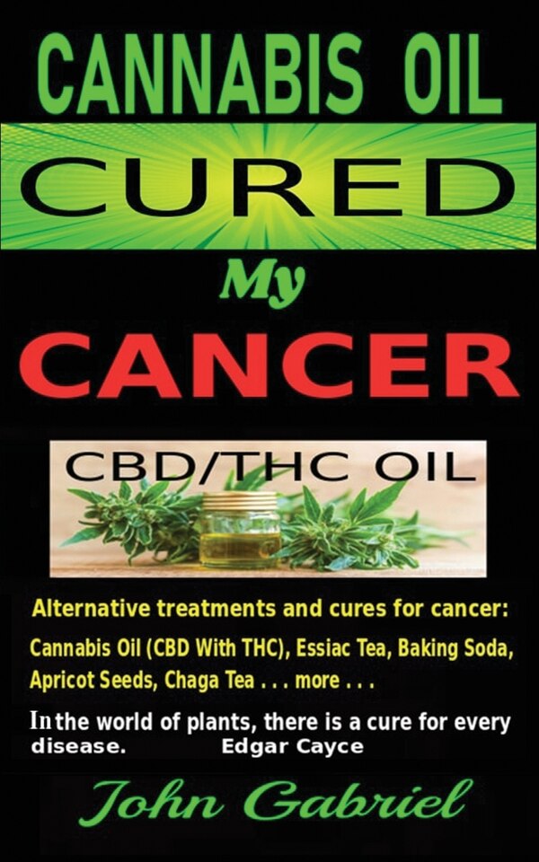 Cannabis Oil Cured My Cancer by John Gabriel, Paperback | Indigo Chapters