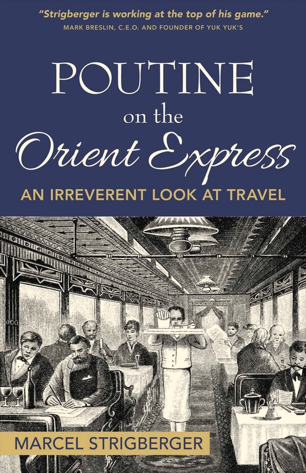 Poutine On The Orient Express by Marcel Strigberger, Paperback | Indigo Chapters