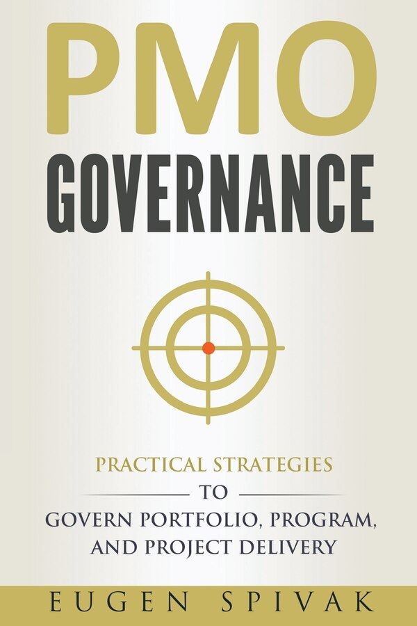 Pmo Governance by Eugen Spivak, Paperback | Indigo Chapters