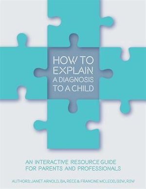 How to Explain a Diagnosis to a Child by Janet Arnold, Paperback | Indigo Chapters