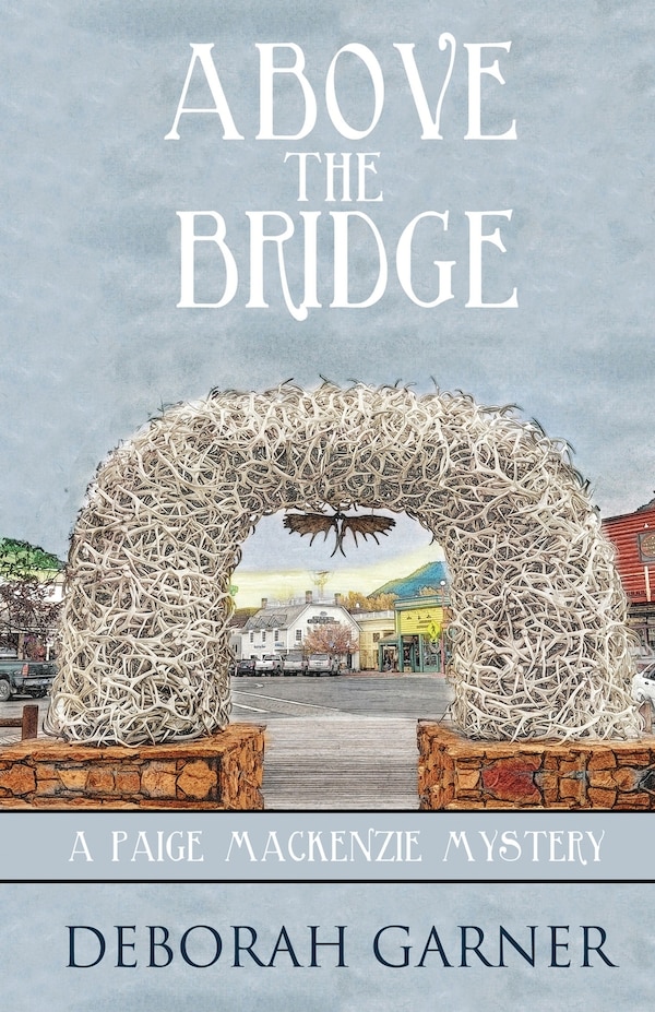 Above the Bridge by Deborah Garner, Paperback | Indigo Chapters