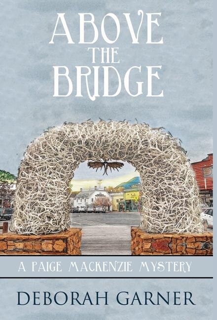 Above the Bridge by Deborah Garner, Hardcover | Indigo Chapters