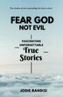 Fear GOD Not Evil - Fascinating Unforgettable True Stories by Jodie Randisi, Paperback | Indigo Chapters