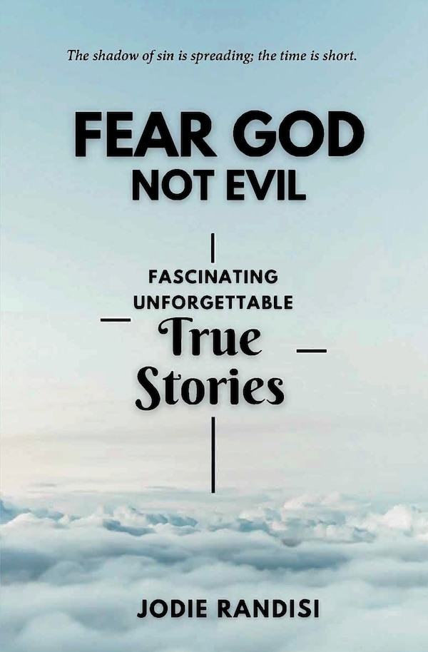 Fear GOD Not Evil - Fascinating Unforgettable True Stories by Jodie Randisi, Paperback | Indigo Chapters