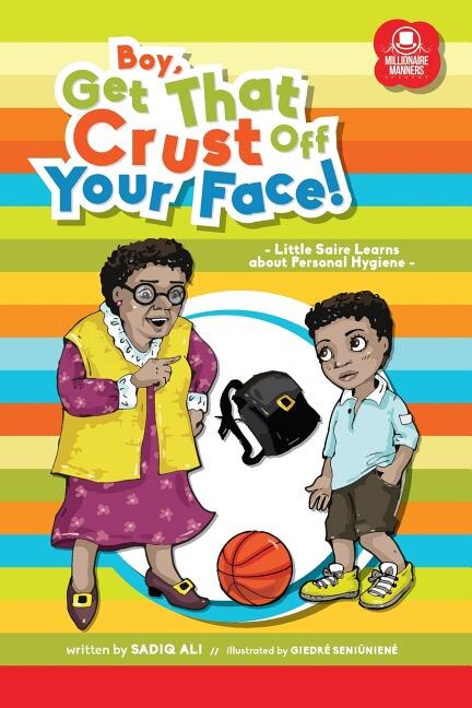 Boy Get That Crust Your Face by Sadiq a Ali, Paperback | Indigo Chapters