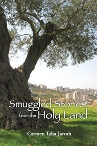 Smuggled Stories Fron The Holy Land by Carmen Jarrah, Paperback | Indigo Chapters