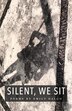 Silent We Sit by Emily Dalgo, Paperback | Indigo Chapters