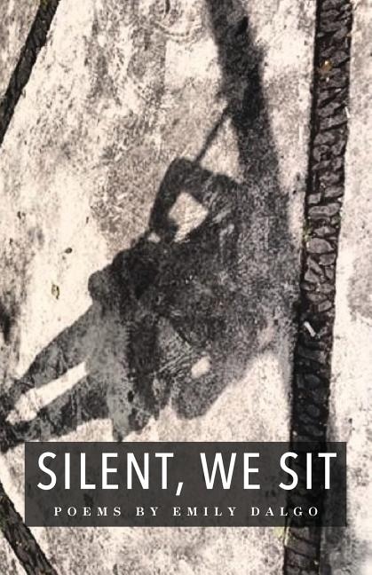 Silent We Sit by Emily Dalgo, Paperback | Indigo Chapters