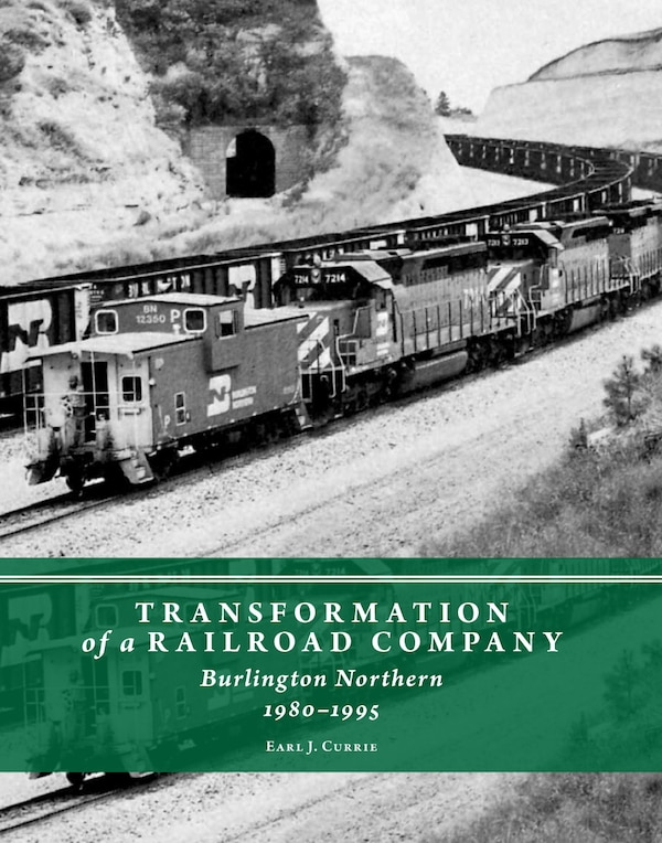 Transformation of a Railroad Company by Earl J Currie, Hardcover | Indigo Chapters