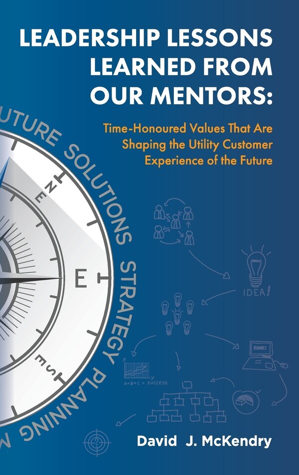 Leadership Lessons Learned From Our Mentors by David J McKendry, Hardcover | Indigo Chapters