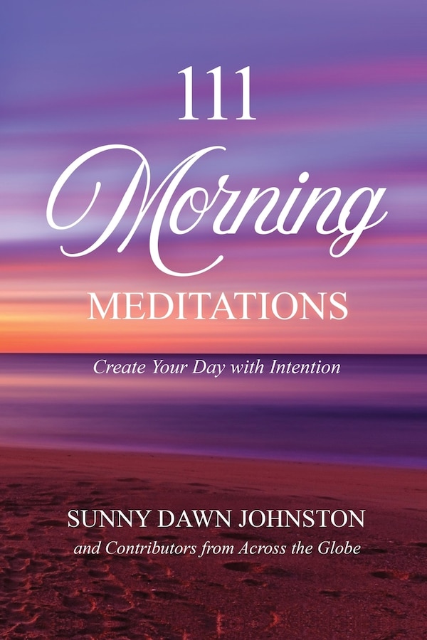 111 Morning Meditations by Sunny Dawn Johnston, Paperback | Indigo Chapters