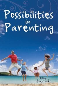 Possibilities in Parenting by Sadie Lake, Paperback | Indigo Chapters