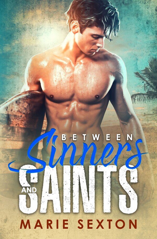 Between Sinners and Saints by Marie Sexton, Paperback | Indigo Chapters