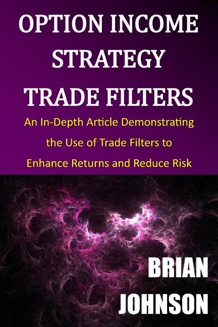 Option Income Strategy Trade Filters by Brian Johnson, Paperback | Indigo Chapters