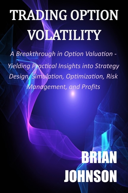 Trading Option Volatility by Brian Johnson, Paperback | Indigo Chapters