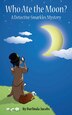 Who Ate the Moon? by Darlinda Jacobs, Hardcover | Indigo Chapters