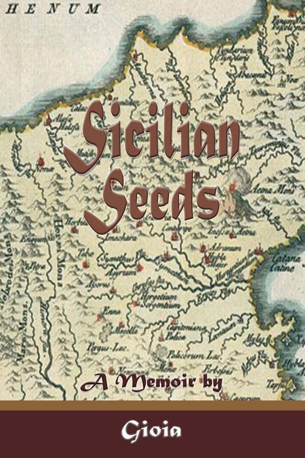 Sicilian Seeds by Gioia Gioia, Paperback | Indigo Chapters