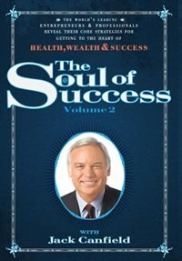 The Soul of Success Volume 2 by Jack Canfield, Hardcover | Indigo Chapters