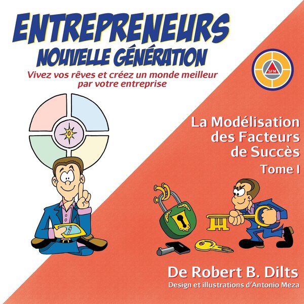 La Modélisation des Facteurs de Succès Tome I by Robert Brian Dilts, Paperback | Indigo Chapters