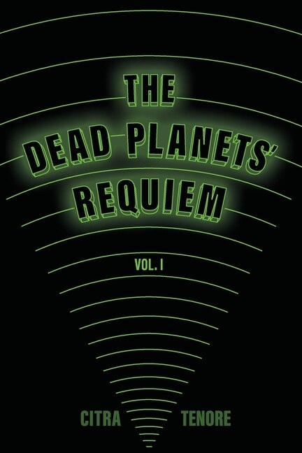 The Dead Planets' Requiem Vol. I by Citra Tenore, Paperback | Indigo Chapters