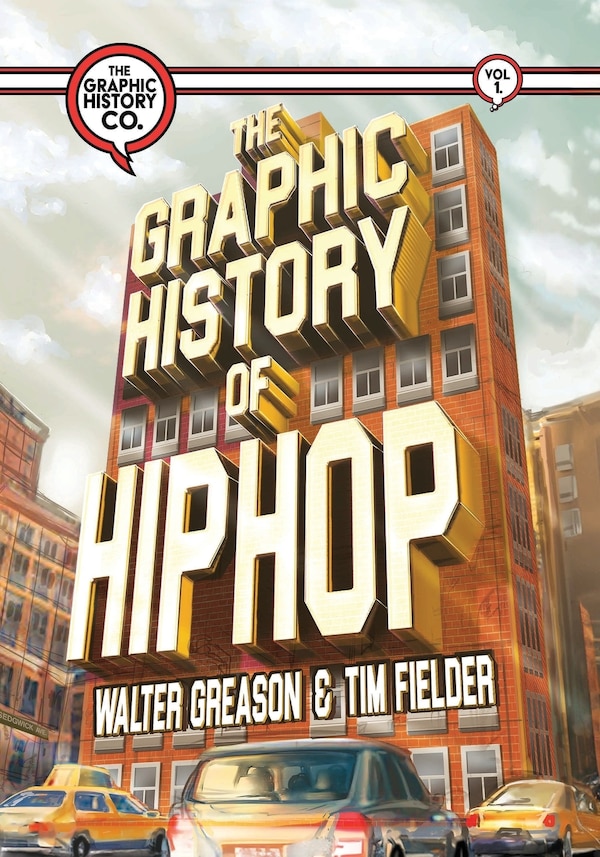 The Graphic History of Hip Hop by Walter Greason, Paperback | Indigo Chapters