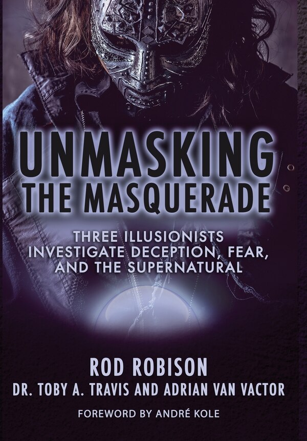Unmasking the Masquerade by Rod Robison, Hardcover | Indigo Chapters