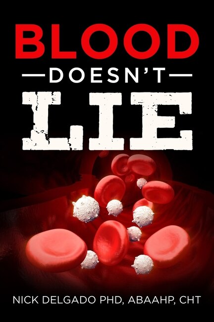 Blood Doesn't Lie by Nick Delgado, Paperback | Indigo Chapters