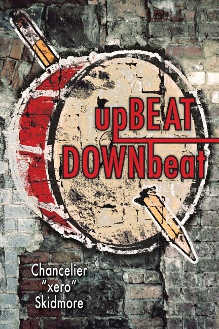 upBEAT DOWNbeat by Chancelier \"xero\" Skidmore, Paperback | Indigo Chapters