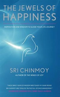 The Jewels of Happiness by Sri Chinmoy, Paperback | Indigo Chapters