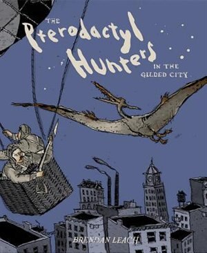 The Pterodactyl Hunters In The Gilded City, Paper over Board | Indigo Chapters