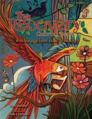 The Recovery Coloring Book Volume 2 by Tom Castelloe, Paperback | Indigo Chapters