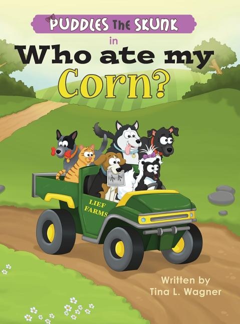 Puddles the Skunk in Who Ate My Corn? by Tina L Wagner, Hardcover | Indigo Chapters