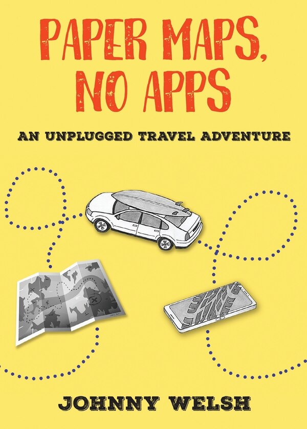 Paper Maps No Apps by Johnny Welsh, Paperback | Indigo Chapters