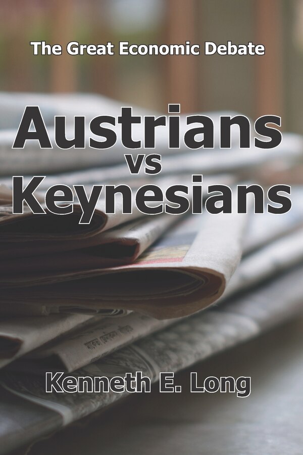 Austrians vs Keynesians by Kenneth E Long, Paperback | Indigo Chapters