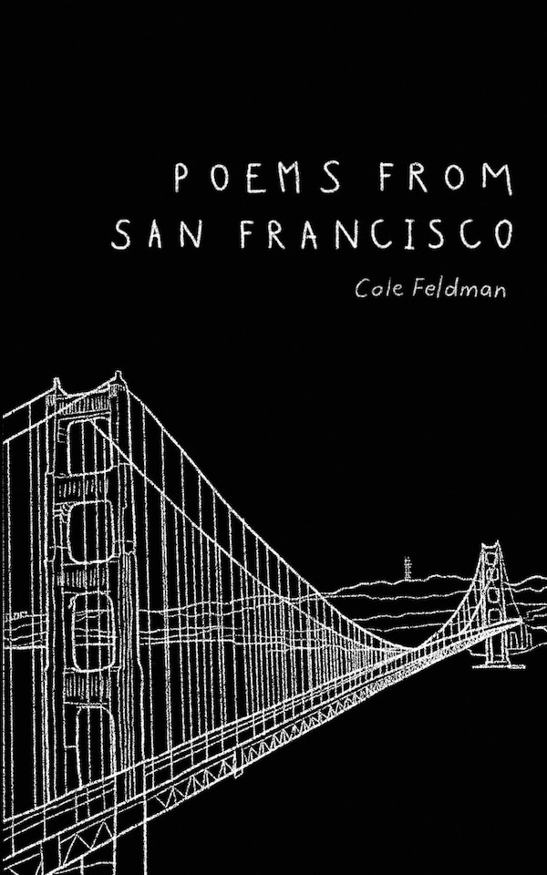 Poems from San Francisco by Cole Feldman, Paperback | Indigo Chapters