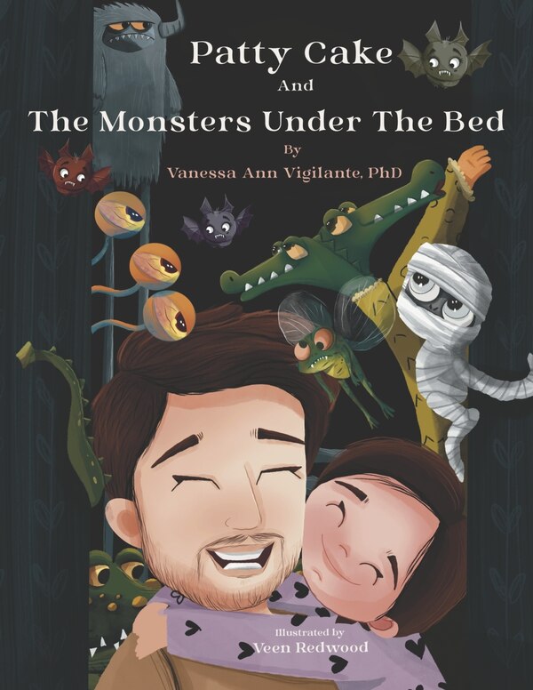 Patty Cake and the Monsters Under the Bed by Vanessa Ann Vigilante, PhD, Paperback | Indigo Chapters