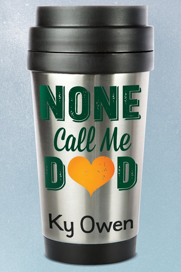 None Call Me Dad by Ky Owen, Paperback | Indigo Chapters
