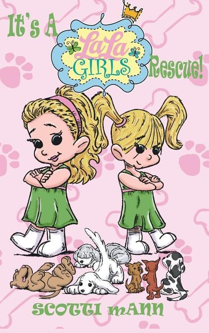 A La La Girls Rescue by Scotti Mann, Hardcover | Indigo Chapters
