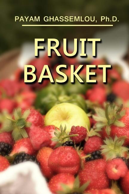 Fruit Basket by Payam Ghassemlou, Paperback | Indigo Chapters