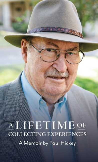 A Lifetime of Collecting Experiences by Paul Hickey, Hardcover | Indigo Chapters