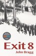 Exit 8 by John Bragg, Paperback | Indigo Chapters